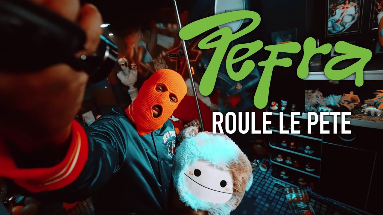 Pefra - Roule le Pete (Clip Officiel)