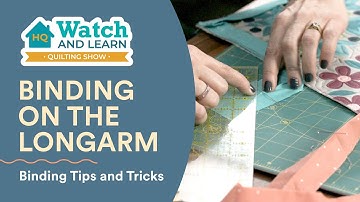 How to Bind on Your Longarm - Handi Quilter Watch and Learn Quilting Show