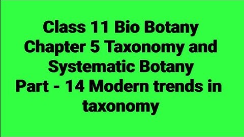 Class 11/Bio-Botany / Chapter 5- Taxonomy and Systematic Botany