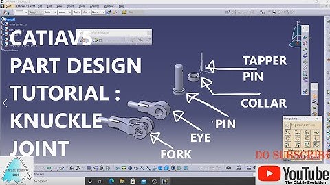 Knuckle Joint Part Design In CATIAV5  \\FORK DESIGN  \EYE DESIGN\COLLAR DESIGN \TAPPER PIN DESIGN