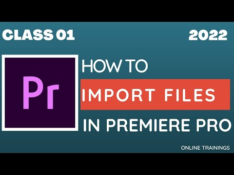 How to Import Video in Premiere Pro | Video Editing tutorials 2022 | How to edit videos | Class 01