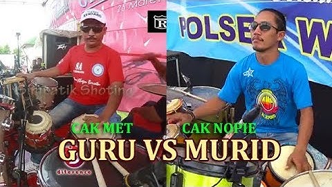 DUEL KENDANG " GURU VS MURID "CAK MET NEW PALLAPA vs CAK NOPIE ADELLA Setujukah Anda....?