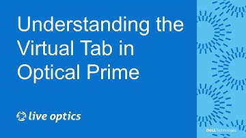 Understanding the Virtual Tab in the Live Optics Optical Prime Dashboard
