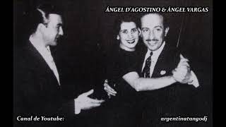 ÁNGEL D'AGOSTINO & ÁNGEL VARGAS: 10 TANGOS INOLVIDABLES