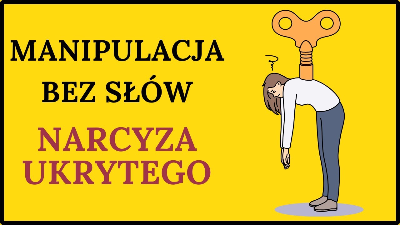 MANIPULACJA NARCYZA UKRYTEGO, której nie słychać.