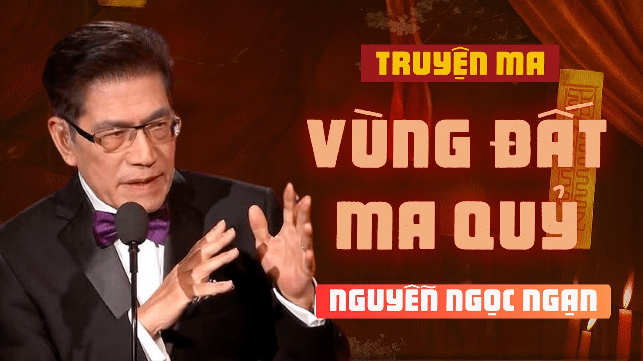 Truyện Ma NGUYỄN NGỌC NGẠN : VÙNG ĐẤT MA QUỶ - Lời Nguyền 