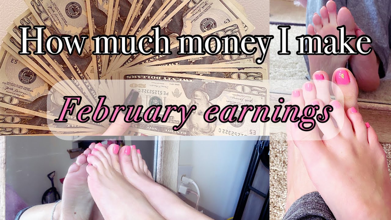 How Much Money I Made Selling Feet Pics | Feb 2022 Earnings