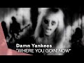 Damn Yankees - Where You Goin' Now (Official Music Video) | Warner Vault