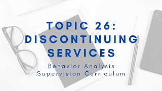 Ethically Stopping ABA Services | Supervision Curriculum Topic 26