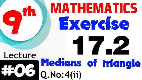 Exercise 17.2 |Q.No 4-ii |smart syllabus |Medians of triangle | Math Class 9th | Lec # 6