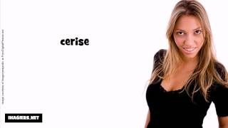 French pronunciation = cerise