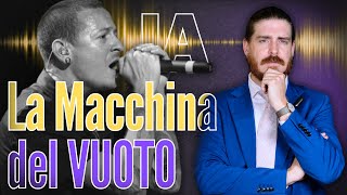 La Macchina del Vuoto che spazza via l'UMANO: ChatGpt5 e Chester AI Bennington
