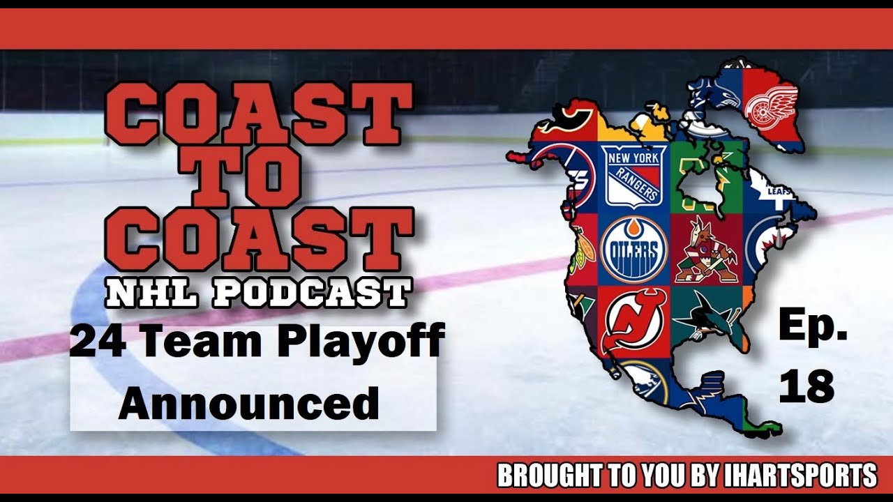 NHL Playoff Format Announced - Coast to Coast NHL Podcast - Episode #18