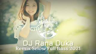 DJ RANA DUKA Salma • H Rhoma Irama Dangdut Remix Full Bass