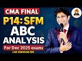CMA FINAL | P14 SFM  | ABC ANALYSIS &amp; PAPER PATTERN | FOR DEC 2025 EXAMS  | CA E SRINIVAS SIR