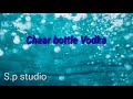 Chaar bottle vodka song WhatsApp status Lyrics by 30sec video status for S.p studio
