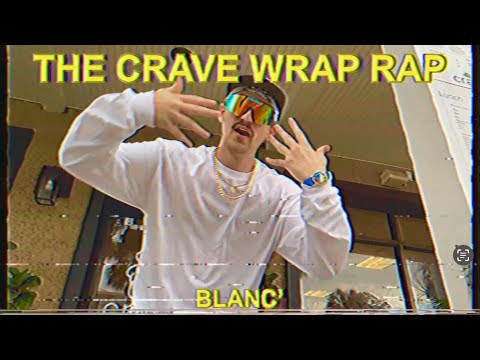 The Crave Wrap Rap Feat BLANC
