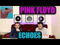 First Time Reacting To PINK FLOYD - ECHOES | UNIVERSAL!!! Blown Away... (Reaction)