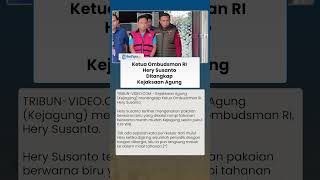 BREAKING NEWS! Ketua Ombudsman RI Hery Susanto Diamankan Kejaksaan Agung