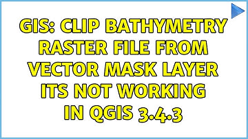 GIS: Clip bathymetry raster file from vector mask layer its not working in QGIS 3.4.3