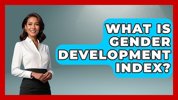 What Is Gender Development Index? - Gender Equality Network
