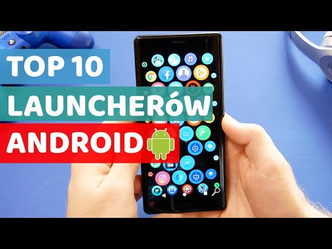  Update Zmień wygląd Androida- 10 najlepszych launcherów Android