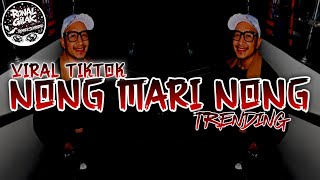 Dj Nong Mari Nong Viral Tiktok Trending Sound  Ronal Gilak  Breaklatin Gacor 