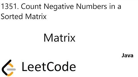 LeetCode 1351 | Count Negative Numbers in a Sorted Matrix | Matrix | Java