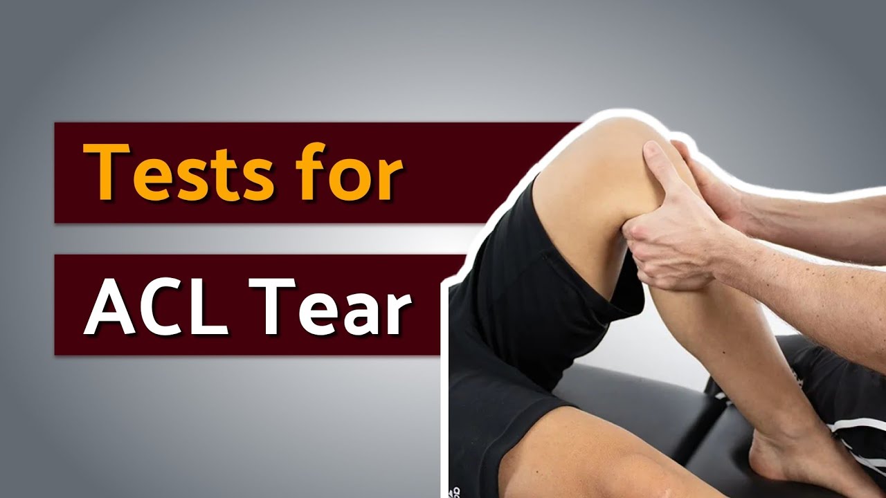 Test for ACL Tears: Anterior Drawer, Lachman & Pivot Shift Explained ...
