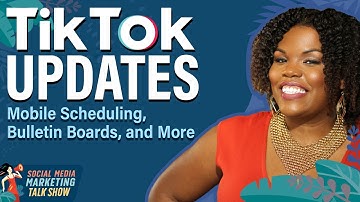 TikTok Updates: Mobile Scheduling, Bulletin Boards, and More