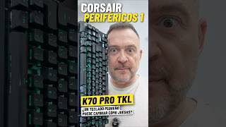 Este teclado Corsair es PEQUEÑO… pero juega en grande | K70 Pro TKL