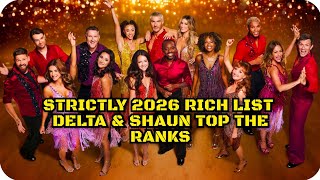 Full Strictly Come Dancing 2026 Rich List Revealed: Delta Goodrem and Shaun Wright-Phillips Top the Ranks Update