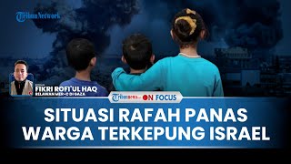 FULL Rafah Membara, Ratusan Ribu Warga Terkepung Tank tank Israel Merangsek Masuk ke Pengungsian