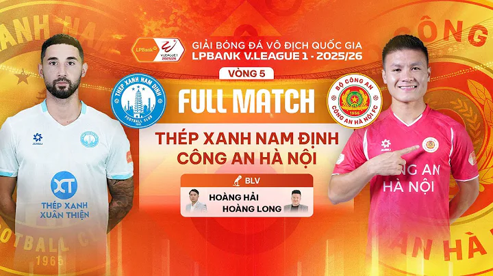 🔴THÉP XANH NAM ĐỊNH - CÔNG AN HÀ NỘI | LPBANK V.LEAGUE 1 - 2025/26