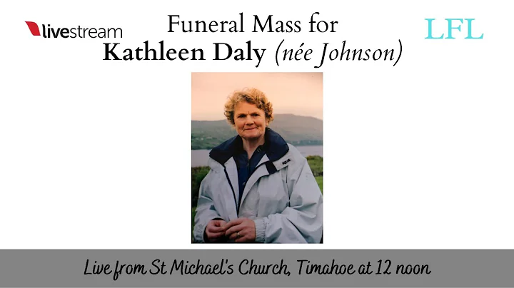 Funeral Mass for Kathleen Daly, live from St. Mich...