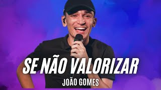 João Gomes - Se Não Valorizar (Letra) João Gomes - Rihanna Cover