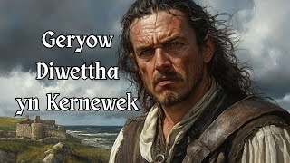 Geryow Diwettha Yn Kernewek Last Words In Cornish Celtic Ballad In Cornish English Subles