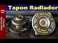 Tapon del radiador (fallas y funcionamiento) version Extendida