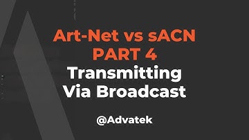 Part 4: Art-Net vs sACN - Transmitting via Broadcast