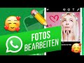 Fotos mit whatsapp bearbeiten  whatsappbildbearbeitung zuschnitt emojis  text