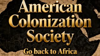 America’s First Black Colony: The American Colonization Society 