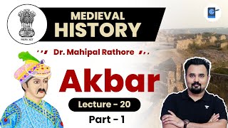 L20: Akbar Part 1 | Mughal Dynasty l Medieval History by Dr. Mahipal Rathore #UPSC