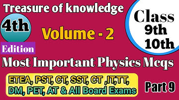 Treasure of knowledge4th Edition Physics Mcqs Class 9th10th|SST Physics EteaTest Preparation|Part 9