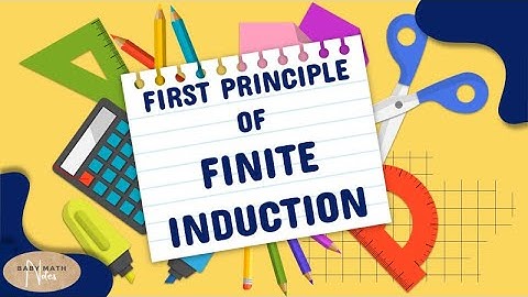 Mathematical Induction-First Principle of Finite Induction