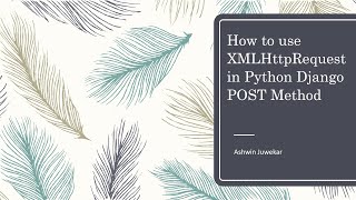 How to use xmlhttp post in Python Django