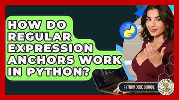 How Do Regular Expression Anchors Work In Python? - Python Code School