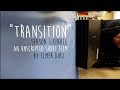 Transition  an unscripted short film