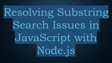 Resolving Substring Search Issues in JavaScript with Node.js