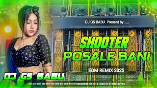 Shooter Posale Bani  Tuntun Yadav  2025 Dj Song  Rangdari Dj  New Bhojpuri Dj Remix  Dj Gs Babu