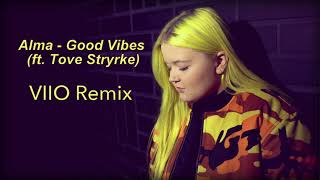 Alma - Good Vibes (VIIO Remix)